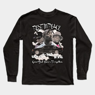 Eazy E & B.I.G Gone But Never Forgotten Long Sleeve T-Shirt